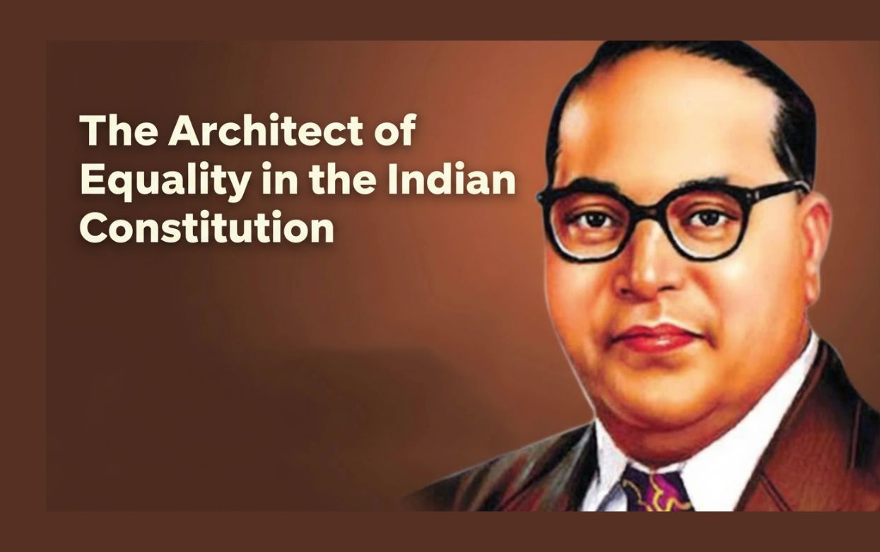 Dr. Babasaheb Ambedkar : The Architect of Equality in the Indian Constitution